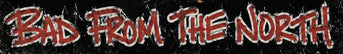 Bad From The North - Limited Drops STREETWEAR - Home